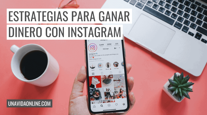 Cómo ganar dinero en Instagram